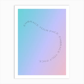 Embrace Your Pace Art Print