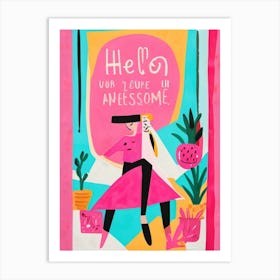 Hello You'Re Awesome Art Print