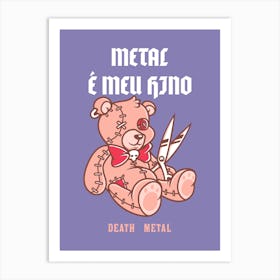 Death Metal - Design Maker Featuring A Creepy Teddy Bear With A Death Metal-Themed Quote - teddy bear, bear, teddy Art Print