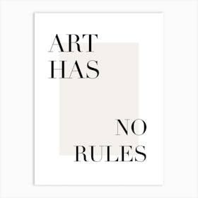 Art Has No Rules Art Print