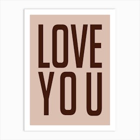 Love You Brown Neutral Poster