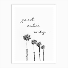 GOOD VIBES ONLY Dreaming Under Palm Trees Art Print