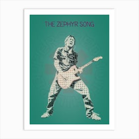 The Zephyr Song — John Frusciante — Red Hot Chili Peppers 1 Art Print