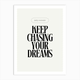 Keep Chasing Your Dreams 3 Art Print