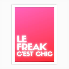 Le Freak C'Est Chic Art Print