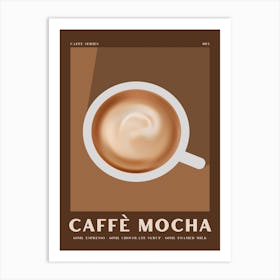 Caffè Mocha Art Print