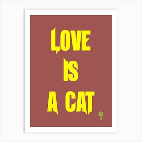 Love Is A Cat Art Print