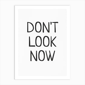 Dont Look Now Art Print