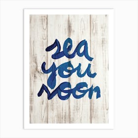 Sea you soon - travel poster, vector art, positive tropical motivation 17 Art Print