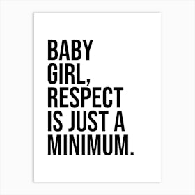 Respect Is Just A Minimum quote 1 Art Print