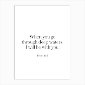 When you go through deep waters, I will be with you - Isaiah 43:2 Art Print