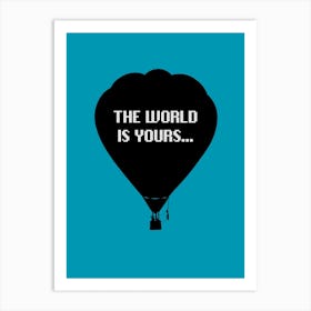 World Is Yours Art Print