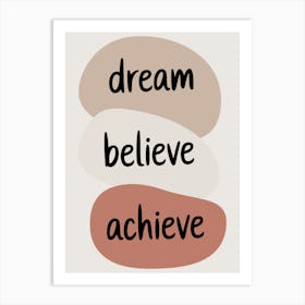 Dream Believe Achieve Art Print