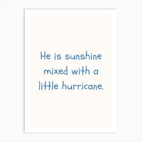 He Is Sunshine Blue Quote Poster Art Print