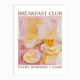 Breakfast Club Bread And Butter 4 Art Print