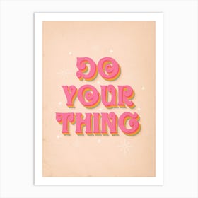 Do Your Thing Art Print