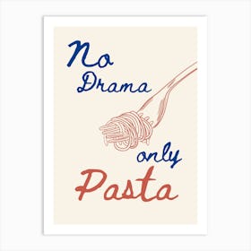 No drama only pasta Art Print