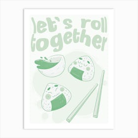 Let's Roll Together - Sushi Art Print