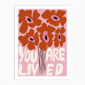 You Are Loved Art Print