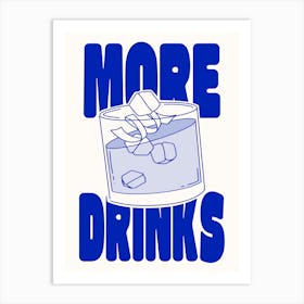 MORE DRINKS - Blue Art Print