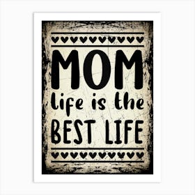 Mom Life is the Best Life: Vintage Mother's Day Printable Art Poster