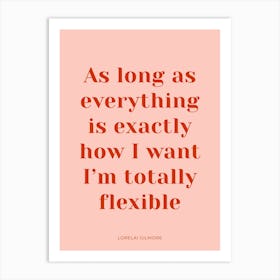 Totally Flexible Gilmore Girls Quote Pink Art Print