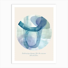 Affirmations Embracing Change, Like The Seasons Ebb And Flow Art Print