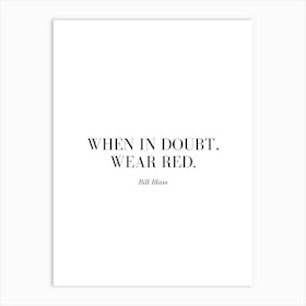 When in doubt, wear red. Art Print