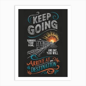 Keep Going Art Print