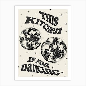 This Kitchen Is For Dancing retro black and cream disco ball Art Print