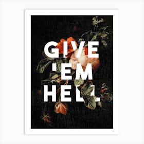 Give Em Hell Art Print