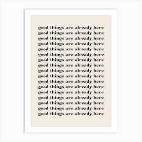 Good Things Are Here Art Print