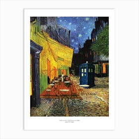 Tardis On The Terrace At Arles - Dr WHO & Van Gogh Parody Art Print