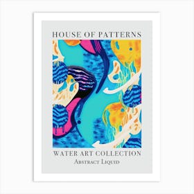 House Of Patterns Abstract Liquid Water 13 Art Print