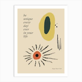 Be Unique Every Day In Your Life Art Print