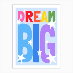 Dream Big Rainbow on Blue Art Print