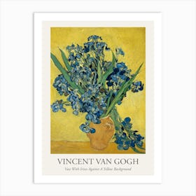 Vase With Irises Against A Yellow Background, Vincent Van Gogh Poster Art Print