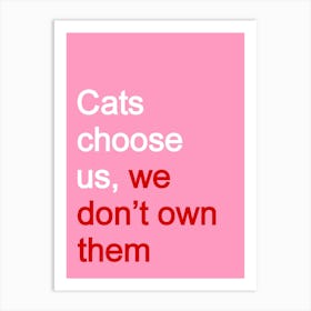 Cats Choose Us We Don'T Own Them art print Art Print