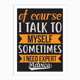 Of Course I Talk To Myself Sometimes Need Expert Advice, Classroom Decor, Classroom Posters, Motivational Quotes, Classroom Motivational portraits, Aesthetic Posters, Baby Gifts, Classroom Decor, Educational Posters, Elementary Classroom, Gifts, Gifts for Boys, Gifts for Girls, Gifts for Kids, Gifts for Teachers, Inclusive Classroom, Inspirational Quotes, Kids Room Decor, Motivational Posters, Motivational Quotes, Teacher Gift, Aesthetic Classroom, Famous Athletes, Athletes Quotes, 100 Days of School, Gifts for Teachers, 100th Day of School, 100 Days of School, Gifts for Teachers, 100th Day of School, 100 Days Svg, School Svg, 100 Days Brighter, Teacher Svg, Gifts for Boys,100 Days Png, School Shirt, Happy 100 Days, Gifts for Girls, Gifts, Silhouette, Heather Roberts Art, Cut Files for Cricut, Sublimation PNG, School Png,100th Day Svg, Personalized Gifts Art Print