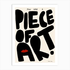You Are a Piece of Art Black Art Print