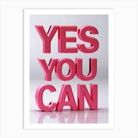 Yes You Can 1 Art Print