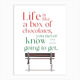 Life Is Like A Box Of Chocolates You Never Know Going To Get Art Print