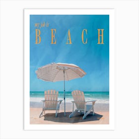 My Job Is Beach sun loungers Art Print
