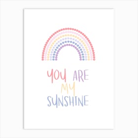 You are my Sunshine Art Print