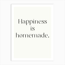 Happiness Is Homemade Art Print