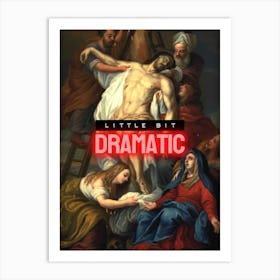 Little Bit Dramatic Art Print