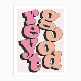 Reyt Good Quote Print, Fun, Playful Northern Art Print