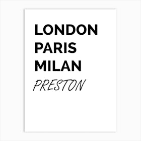 Preston, Paris, Milan, Print, Location, Funny, Art Art Print