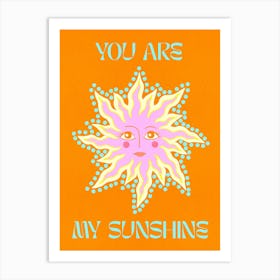 You are my Sunshine Boho Pink Orange Art Print