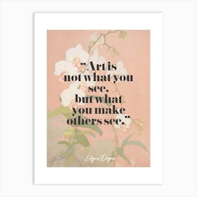 Art Quote By Edgar Degas Art Print